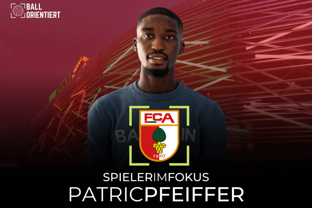 Patric Pfeiffer Analyse Spieleranalyse FC Augsburg Profil Stärken Schwächen Spielweise Taktik