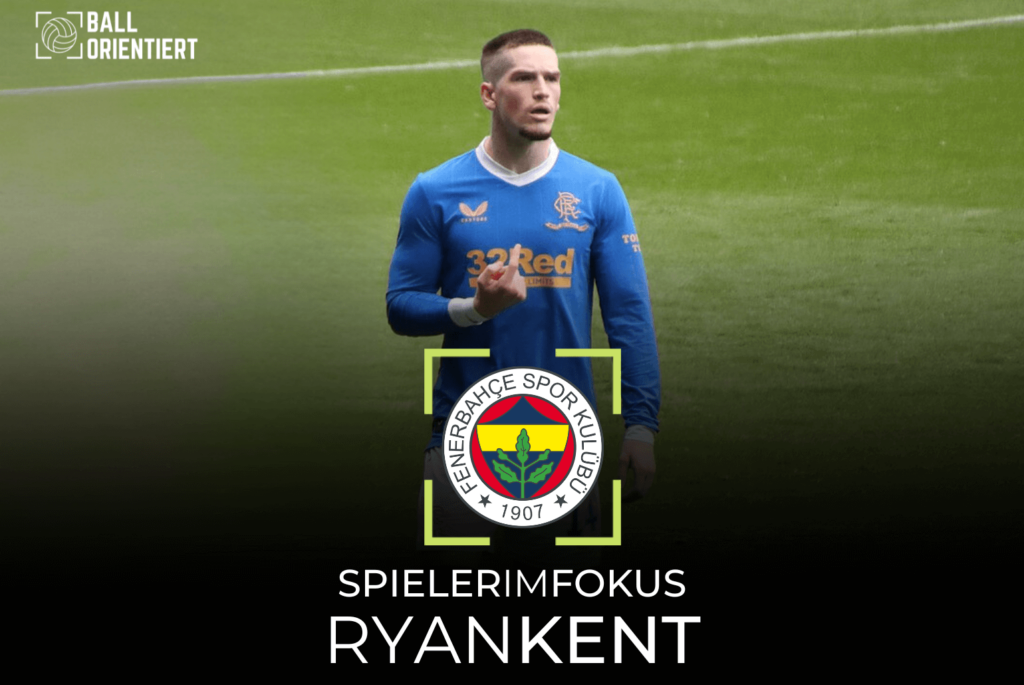 Ryan Kent Spieleranalyse Analyse Taktik Profil Spielweise Stärken Schwächen Scouting Bericht Fenerbahce Istanbul Glasgow Rangers Süper Lig transfermarkt