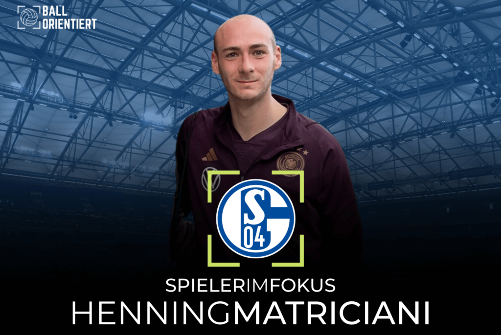 Henning Matriciani Analyse Spieleranalyse Profil Bericht Scouting Stärken Schwächen Spielweise FC Schalke 04 GOATricini GOAT U21-Nationalmannschaft